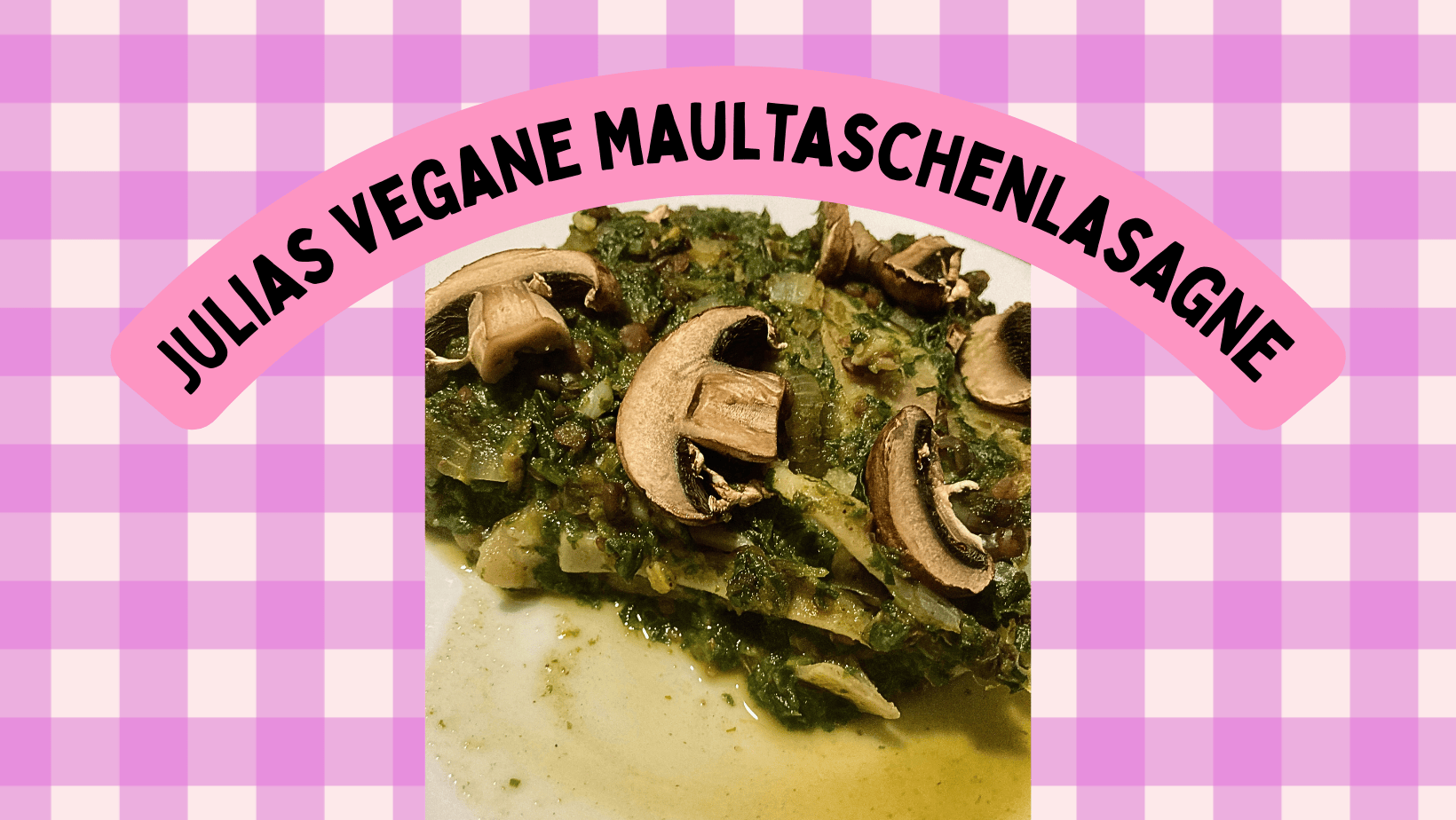 Julias vegane Maultaschenlasagne